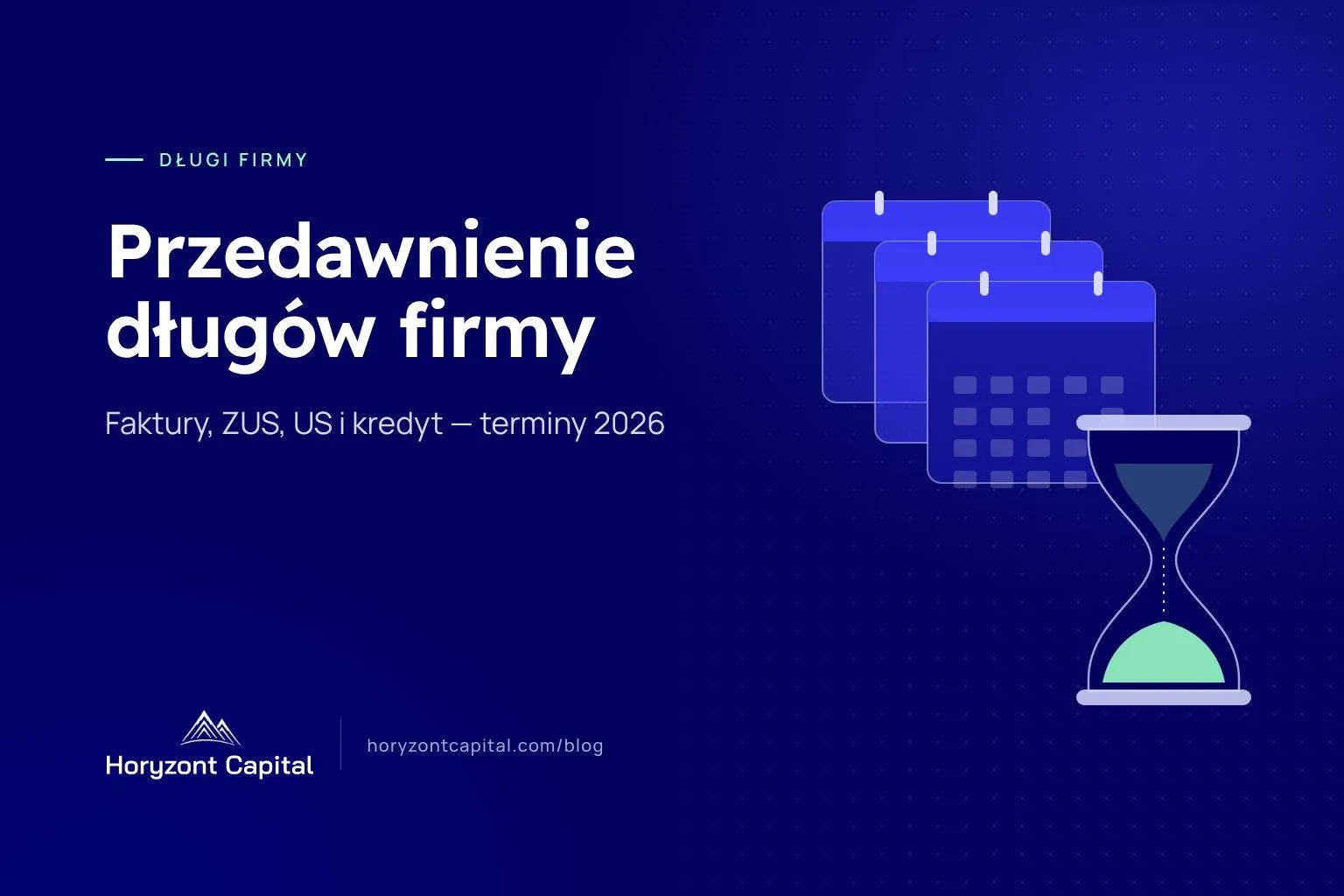 Grafika Horyzont Capital: klepsydra i kalendarze — terminy przedawnienia długów firmy
